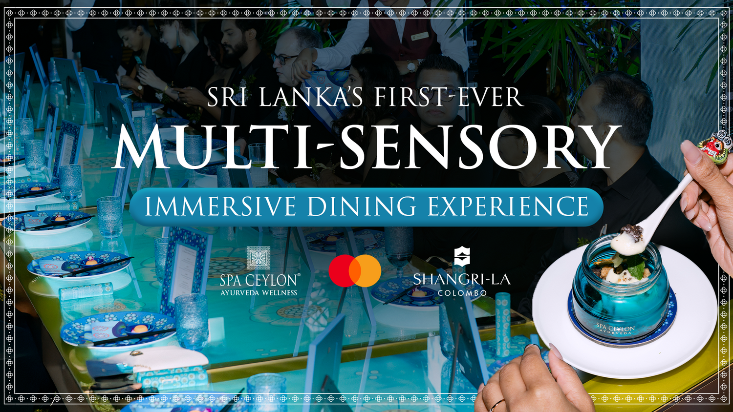 A FEAST FOR THE SENSES: INSIDE SPA CEYLON & SHANGRI-LA COLOMBO’S IMMERSIVE DINING EXPERIENCE